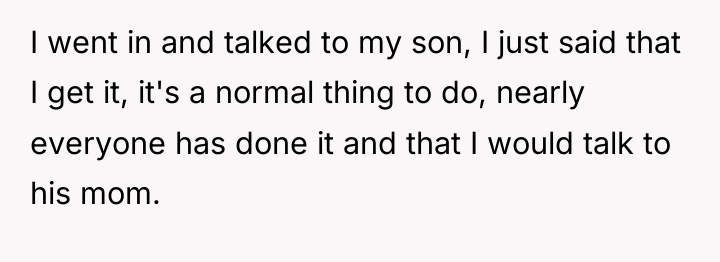 I went in and talked to my son, I just...