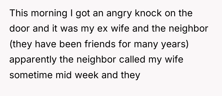 This morning I got an angry knock on the door...