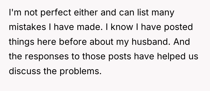 I'm not perfect either and can list many mistakes I...