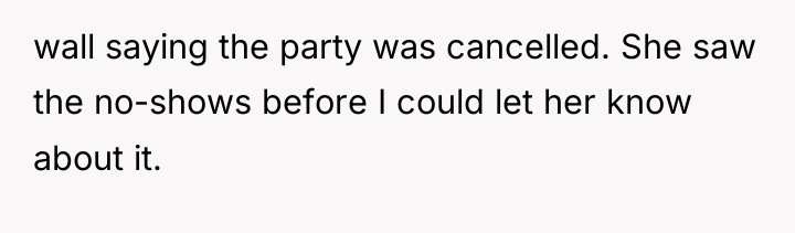wall saying the party was cancelled. She saw the no-shows...