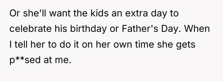 Or she'll want the kids an extra day to celebrate...