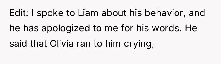 Edit: I spoke to Liam about his behavior, and he...