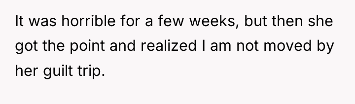 It was horrible for a few weeks, but then she...