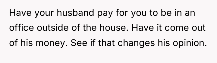 Have your husband pay for you to be in an...