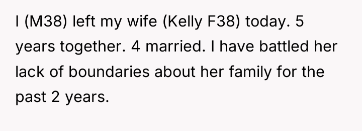 I (M38) left my wife (Kelly F38) today. 5 years...