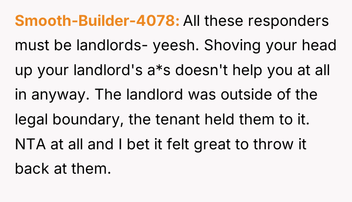 Smooth-Builder-4078 All these responders must be landlords- yeesh. Shoving your...