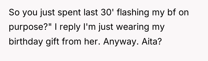 So you just spent last 30' flashing my bf on...