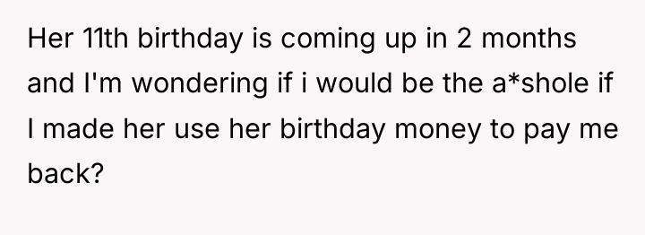 Her 11th birthday is coming up in 2 months and...