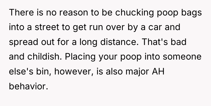 There is no reason to be chucking poop bags into...
