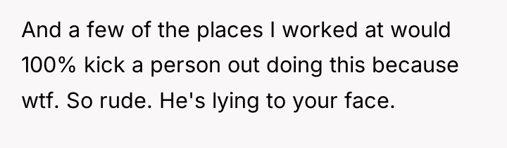 And a few of the places I worked at would...
