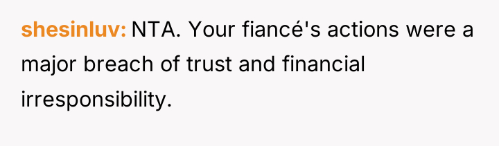 shesinluv NTA. Your fiancé's actions were a major breach of...