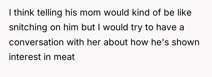 I think telling his mom would kind of be like...