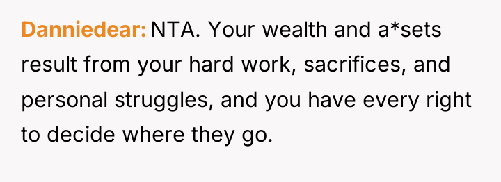 Danniedear NTA. Your wealth and a*sets result from your hard...