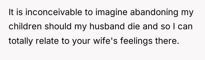 It is inconceivable to imagine abandoning my children should my...