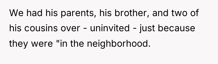 We had his parents, his brother, and two of his...