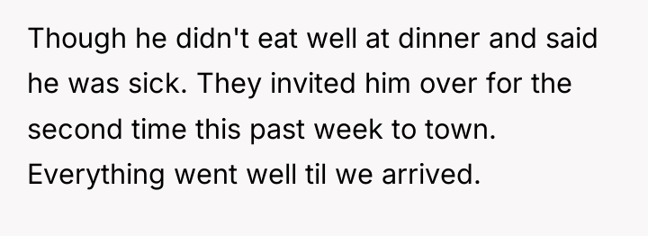 Though he didn't eat well at dinner and said he...