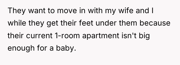 They want to move in with my wife and I...