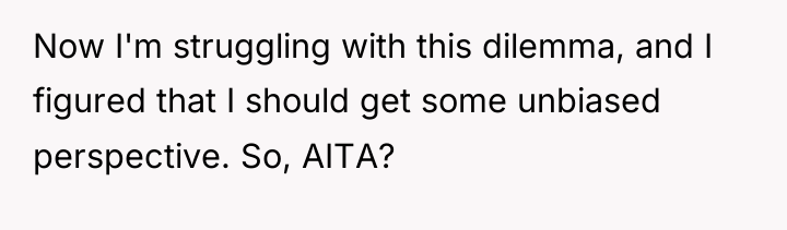 Now I'm struggling with this dilemma, and I figured that...