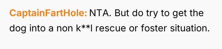 CaptainFartHole NTA. But do try to get the dog into...
