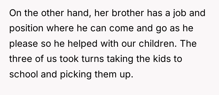 On the other hand, her brother has a job and...