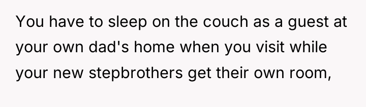 You have to sleep on the couch as a guest...