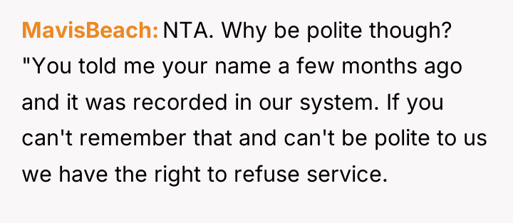 MavisBeach NTA. Why be polite though? "You told me your...