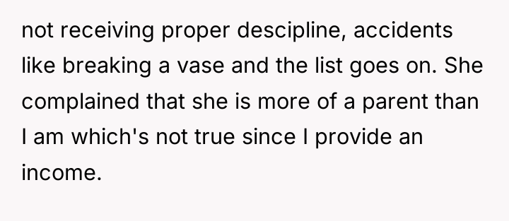 not receiving proper descipline, accidents like breaking a vase and...