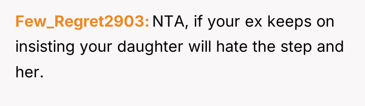 Few_Regret2903 NTA, if your ex keeps on insisting your daughter...