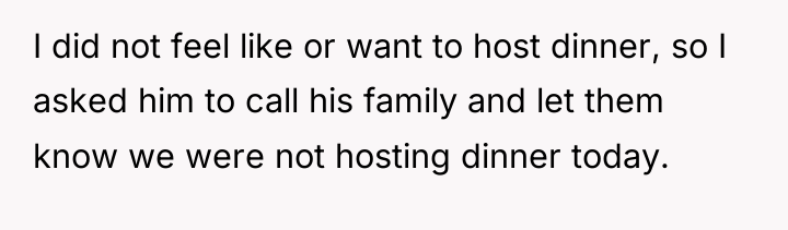 I did not feel like or want to host dinner,...