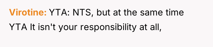 Virotine YTA: NTS, but at the same time YTA It...