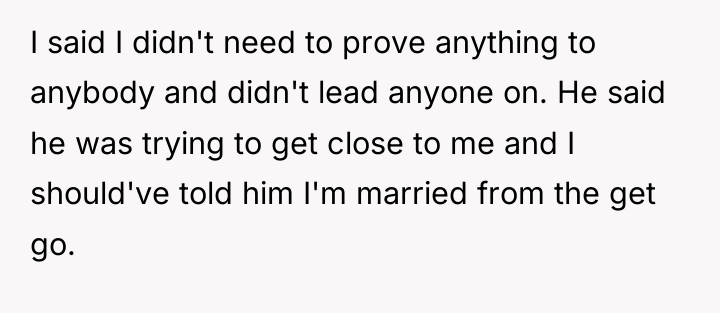 I said I didn't need to prove anything to anybody...