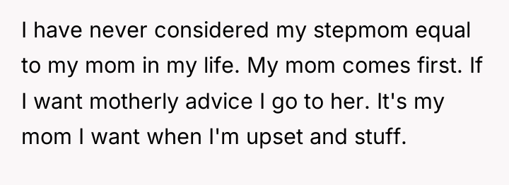 I have never considered my stepmom equal to my mom...