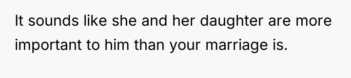 It sounds like she and her daughter are more important...