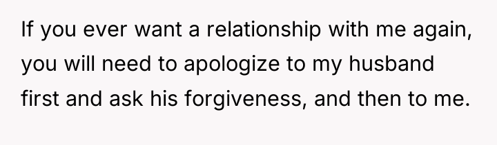 If you ever want a relationship with me again, you...