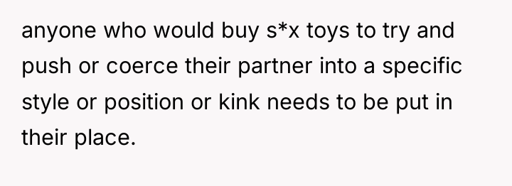 anyone who would buy s*x toys to try and push...