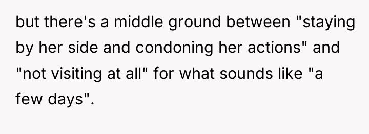 but there's a middle ground between "staying by her side...