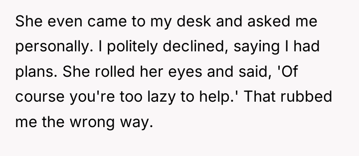 She even came to my desk and asked me personally....
