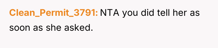 Clean_Permit_3791 NTA you did tell her as soon as she...