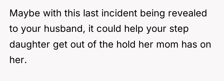 Maybe with this last incident being revealed to your husband,...
