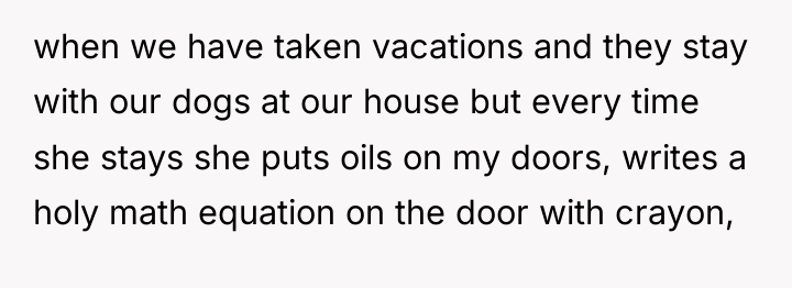 when we have taken vacations and they stay with our...