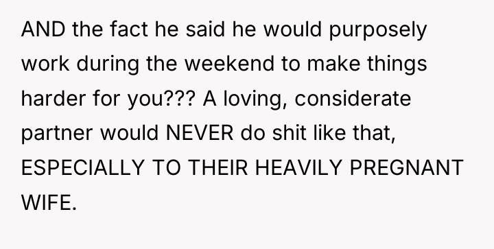 AND the fact he said he would purposely work during...