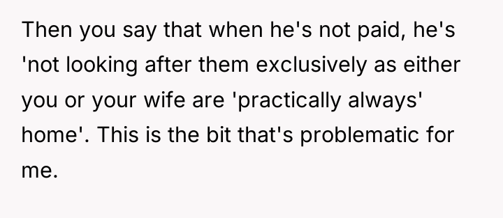 Then you say that when he's not paid, he's 'not...