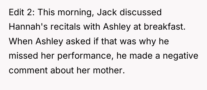 Edit 2: This morning, Jack discussed Hannah's recitals with Ashley...
