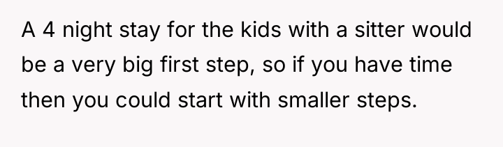 A 4 night stay for the kids with a sitter...