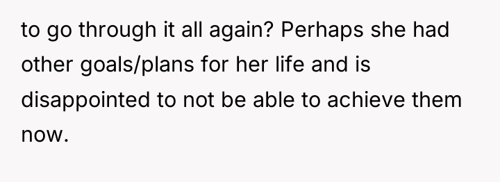 to go through it all again? Perhaps she had other...