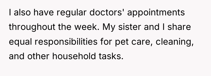 I also have regular doctors' appointments throughout the week. My...