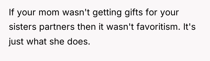 If your mom wasn't getting gifts for your sisters partners...