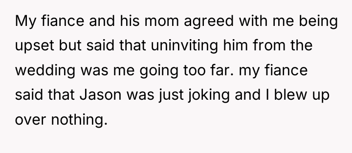 My fiance and his mom agreed with me being upset...