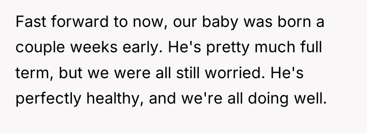 Fast forward to now, our baby was born a couple...