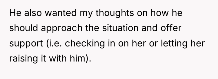 He also wanted my thoughts on how he should approach...